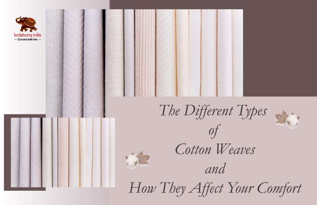 The Different Types of Cotton Weaves and How They Affect Your Comfort