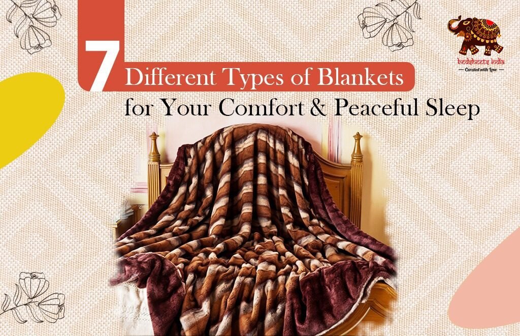 7 Different Types of Blankets for Your Comfort & Peaceful Sleep