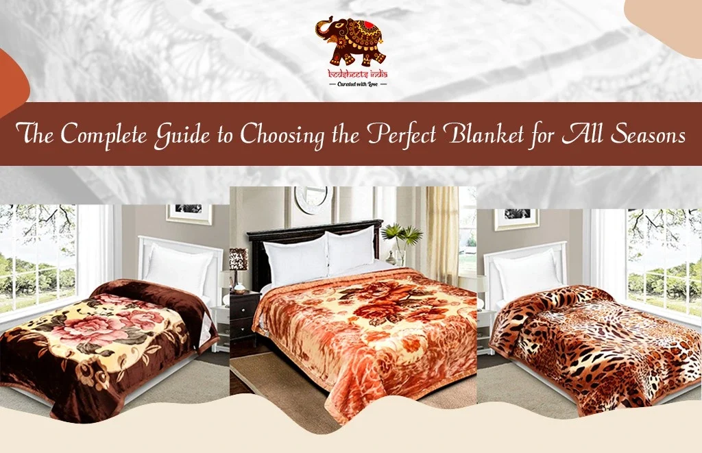 The Complete Guide to Choosing the Perfect Blanket for All Seasons