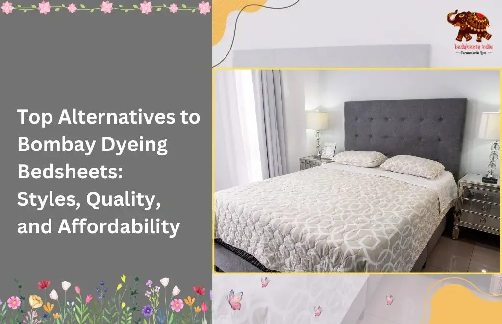 Top Alternatives to Bombay Dyeing Bedsheets: Styles, Quality, and Affordability