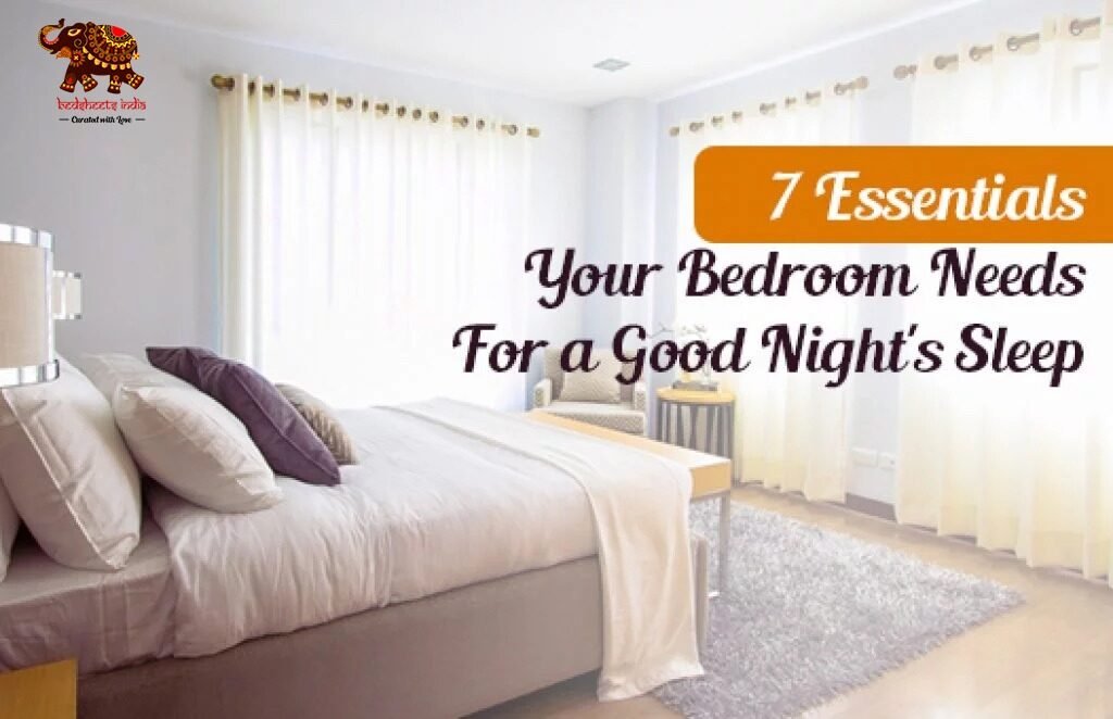 7 Essentials your Bedroom Needs for a Good Night’s Sleep