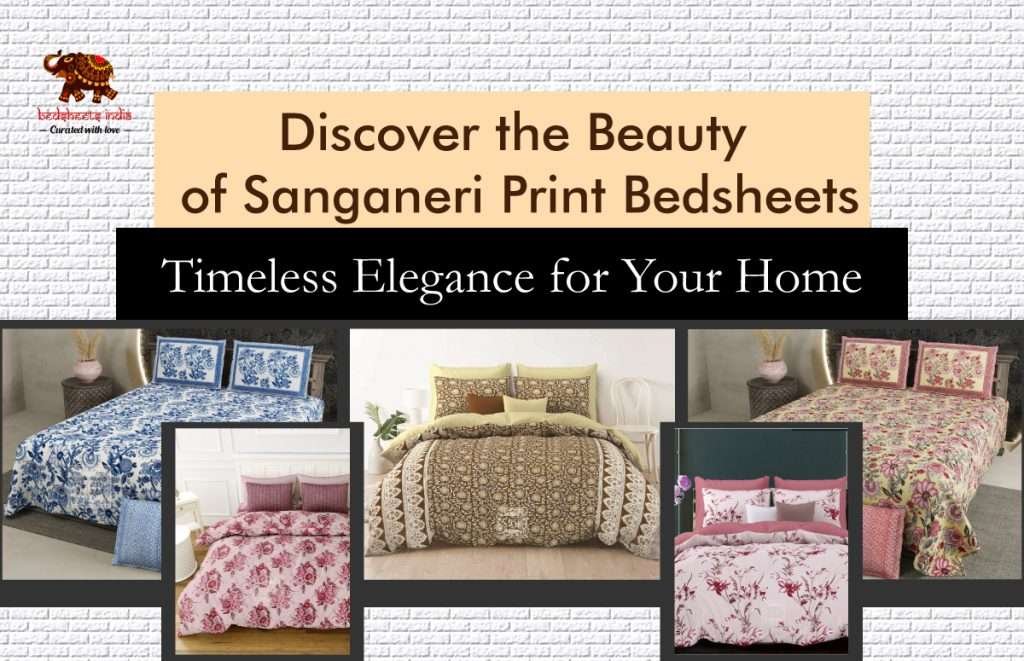 Discover the Beauty of Sanganeri Print Bedsheets: Timeless Elegance for Your Home