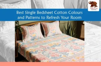 Best Single Bedsheet Cotton Colours and Patterns to Refresh Your Room - Bedsheetsindia