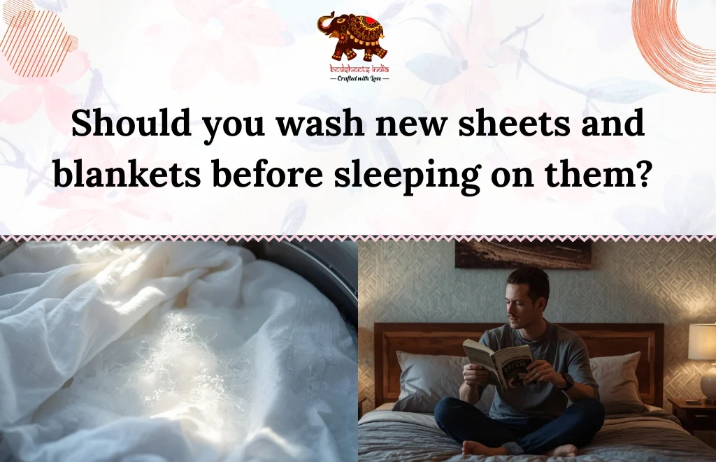 Should You Wash New Sheets and Blankets Before Sleeping on them?