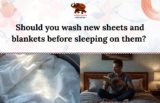 Should You Wash New Sheets and Blankets Before Sleeping on them?